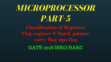 Lec.- 05 Flag register Carry Flag Sign Flag in 8085 MICROPROCESSOR for gate and isro ,
