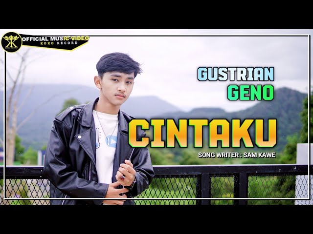 Gustrian Geno - CINTAKU  (Official Music Video) Dalam Sepiku Kau Lah Candaku class=