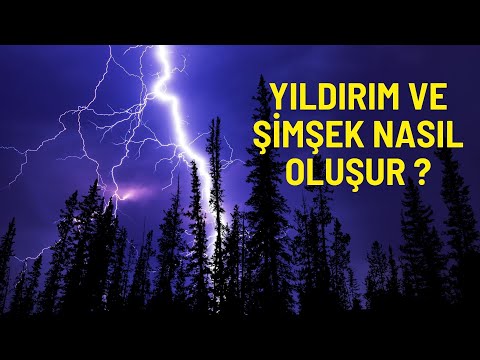 Yıldırım ve Şimşek Nasıl Oluşur? | Gök Gürültüsü Nedir?