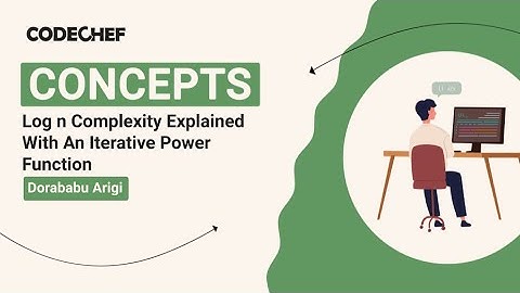 Log n Complexity Explained | Iterative Power Function | Coding Concepts | Codechef Content Creators
