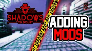How To ADD MODS To Your Game In Shadows Of Doubt