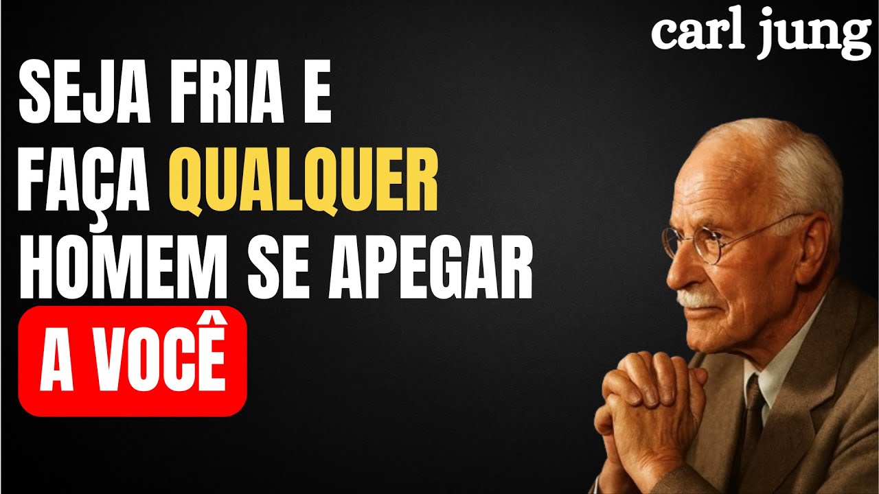 A FRIEZA EMOCIONAL QUE FAZ QUALQUER HOMEM FICAR OBCECADO POR VOCÊ | Carl Jung