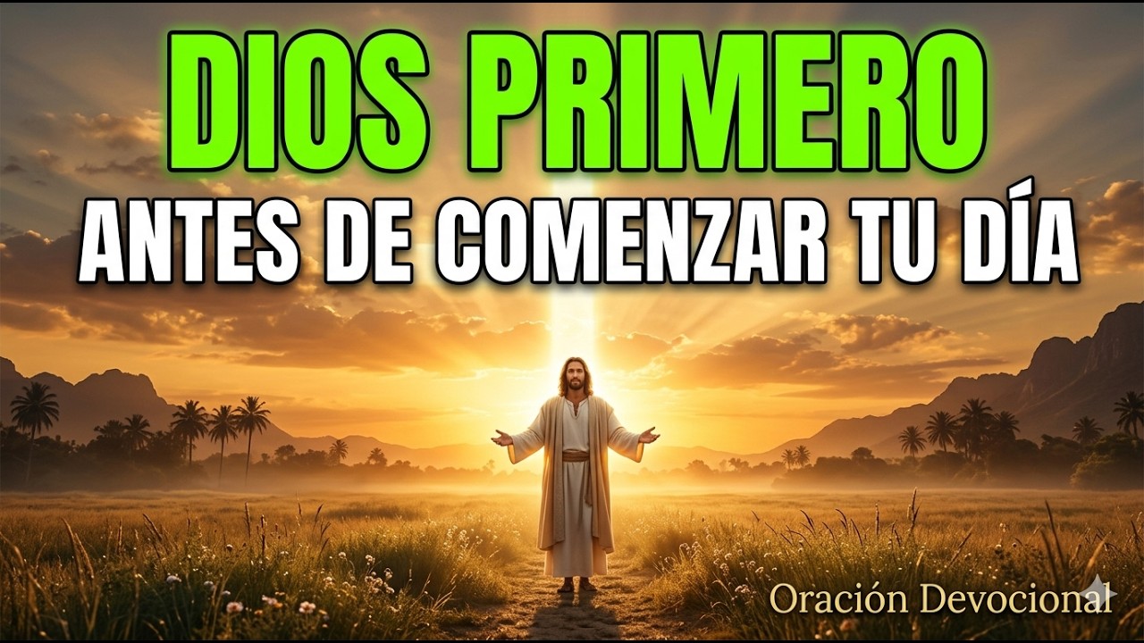 ORACIÓN DE LA MAÑANA CON PAZ, FE Y GRATITUD A DIOS PARA EMPEZAR TU DÍA ...