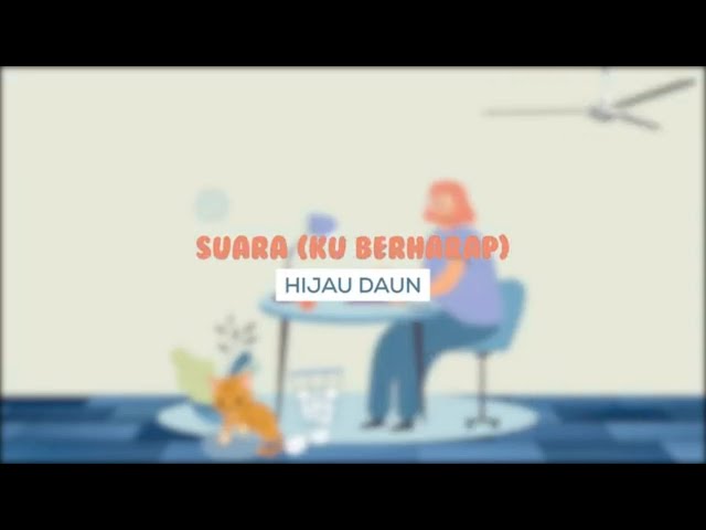 Hijau Daun - Suara (Ku Berharap) (Official Lyric Video) class=