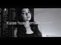 Kaise hua | Vishal Mishra | Female cover