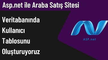 (Asp.Net Ders 17) Veritabanında Kullanıcı Tablosunu Oluşturuyoruz