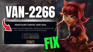 How to Fix Error VAN 2266 in League of Legends