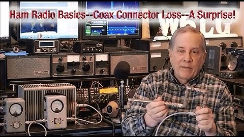 Ham Radio Basics--Coax Connector Loss---A Surprise