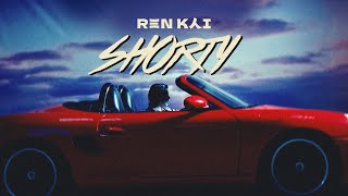 Ren Kai - Shorty (Official Music Video)