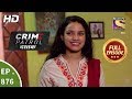 Crime Patrol Dastak - Ep 876 - Full Episode - 2nd October, 2018