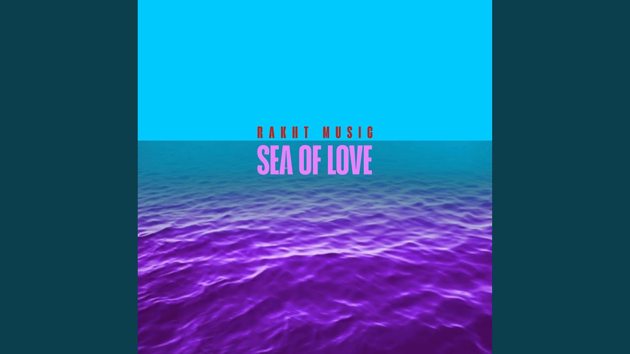 Sea of Love - YouTube
