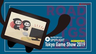 Debriefing : Road to TGS 2019 [PODCAST]