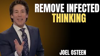 REMOVE INFECTED THINKING_JOEL OSTEEN_MOTIVATIONAL SPEECH