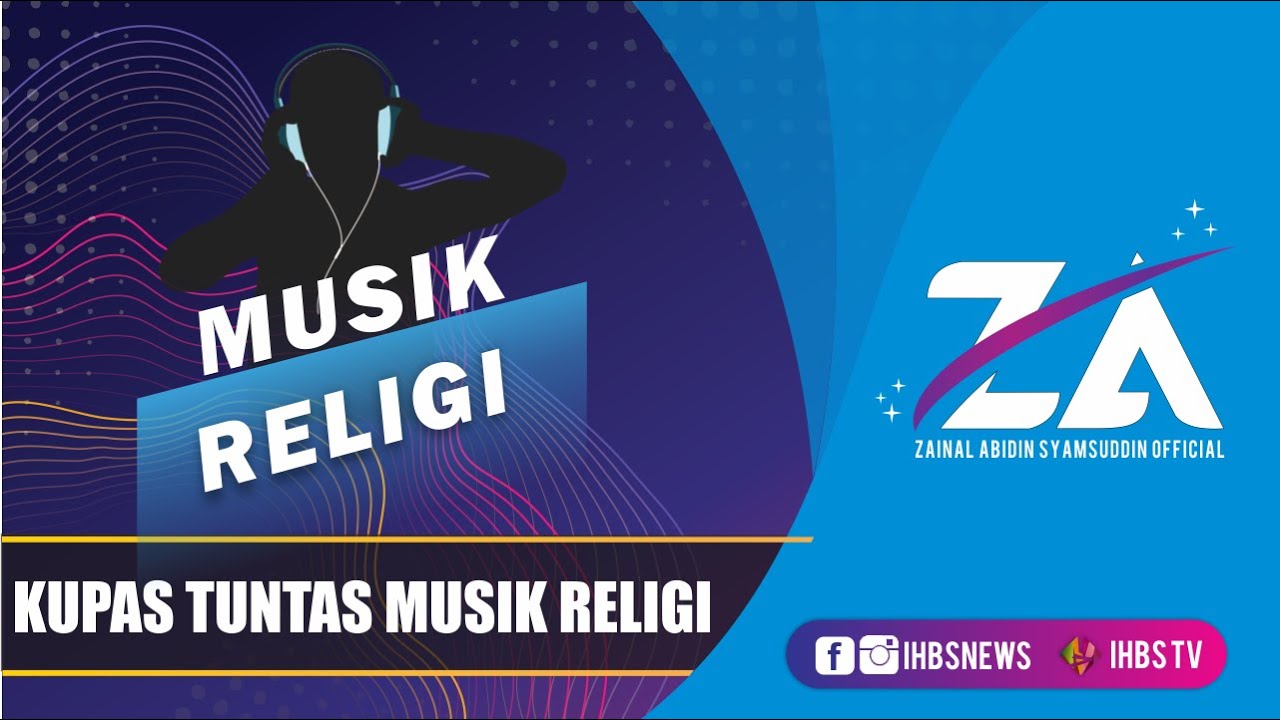 KUMPAS TUNTAS MUSIK RELIGI 3 SAATNYA MENINGGALKAN MUSIK - USTADZ ZAINAL ABIDIN, LC., M.M