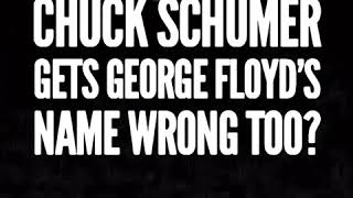 Chuck Schumer Gets George Floyd’s Name Wrong