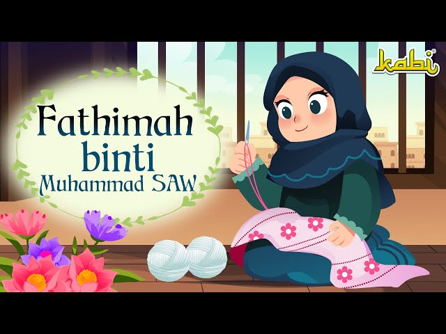 Fathimah binti Muhammad SAW | Kisah Teladan Nabi | Cerita Islami | Cerita Anak Muslim class=