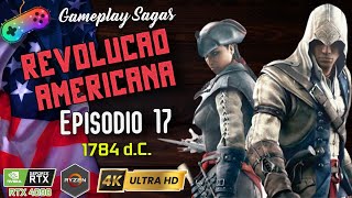 Assassin's Creed (Video Timeline) - Revolução Americana (1784 d.C.):  Ep. 17 [4k 60 fps]
