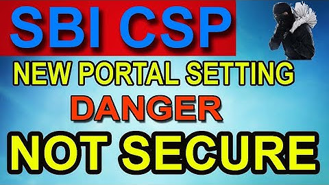 SBI CSP PORTAL NOT SECURE. DANGER google chrome, Microsoft edge