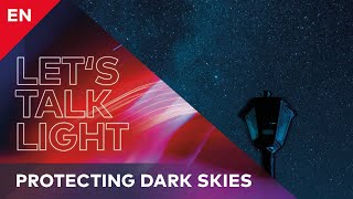 The Importance of Protecting Our Dark Skies | Thorn Lighting presents Let's Talk Light