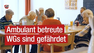Zukunft für Pflegewohngemeinschaften sichern - Benachteiligung ihrer Bewohner:innen stoppen!