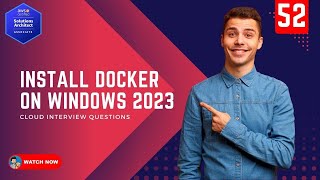 52 Cloud Interview Questions - How to install Docker on Windows 10 OS Hands-on Demo