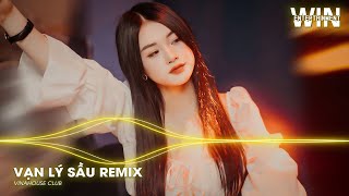 VẠN LÝ SẦU REMIX ( BẢN TREND TIKTOK ) | VẠN LÝ PHONG SƯƠNG VẠN LÝ SẦU REMIX TIKTOK