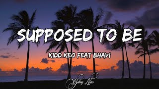 Kidd Keo feat. Bhavi - Supposed To Be (LETRA)🎵