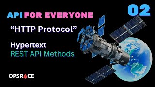 API Tutorial - 02 - What is HTTP Protocol and why used with REST API | Opsrace