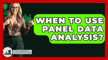 When To Use Panel Data Analysis? - The Friendly Statistician