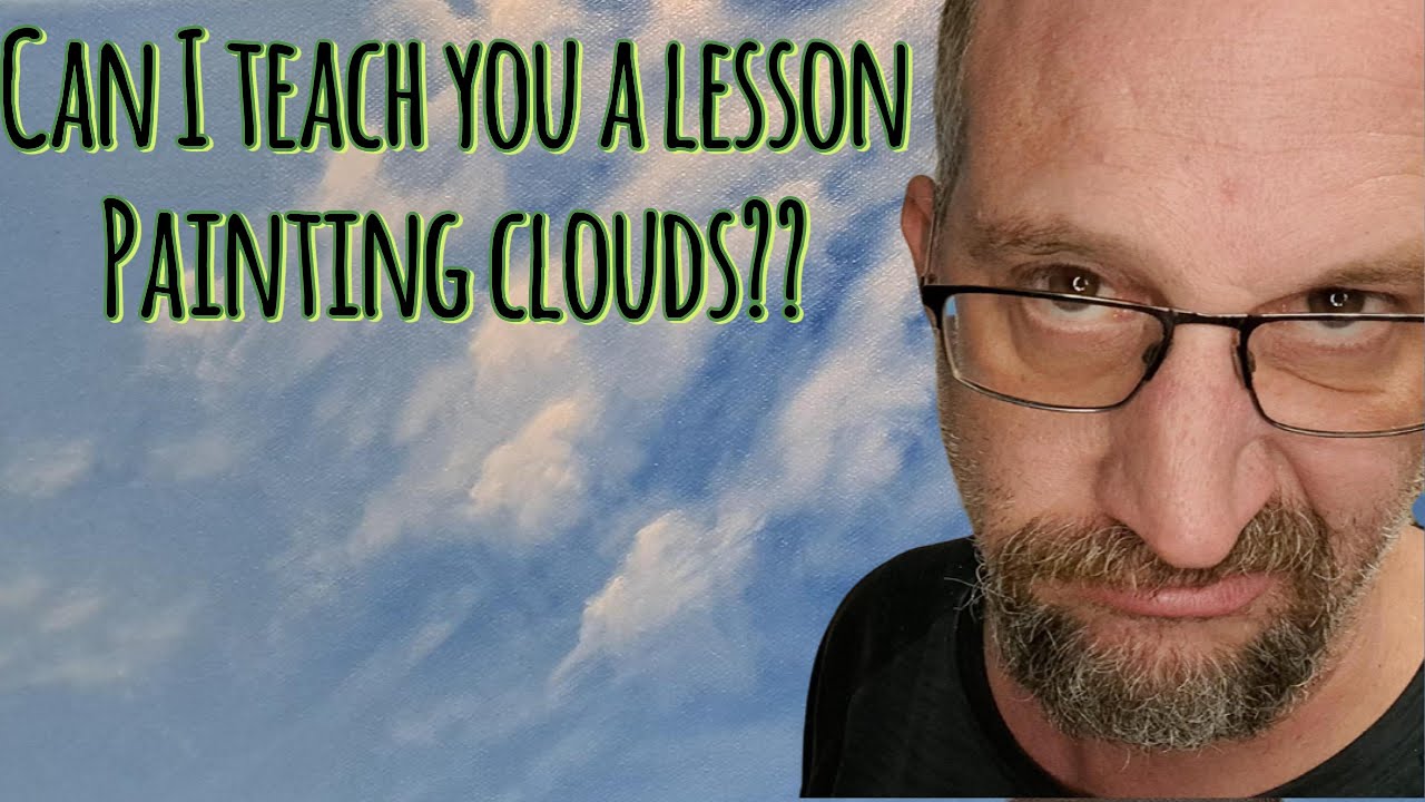 Lessons in oil painting. Let me teach you a lesson painting clouds ...