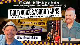 Elias Miguel Muñoz - From Havana to Hollywood: A Story of Survival, Cinema, and Creativity - Ep 11 Profile