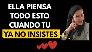 Esto piensa una MUJER cuando dejas de INSISTIR — Psicología Femenina
