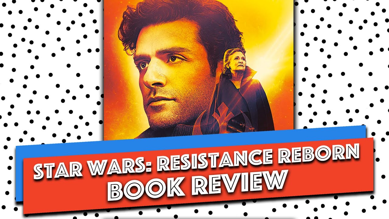 Star Wars: Resistance Reborn - Book Review