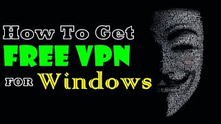 How to get a free VPN for windows | Free vpn - best free vpn services in 2021 screenshot 5