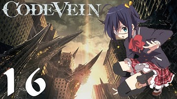 Code Vein, Ep. 16: This is the (Pen)Ultimate