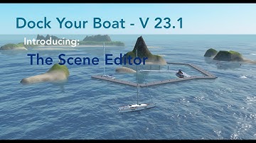 Dock Your Boat Tutorial: The Scene Editor -  Part 2