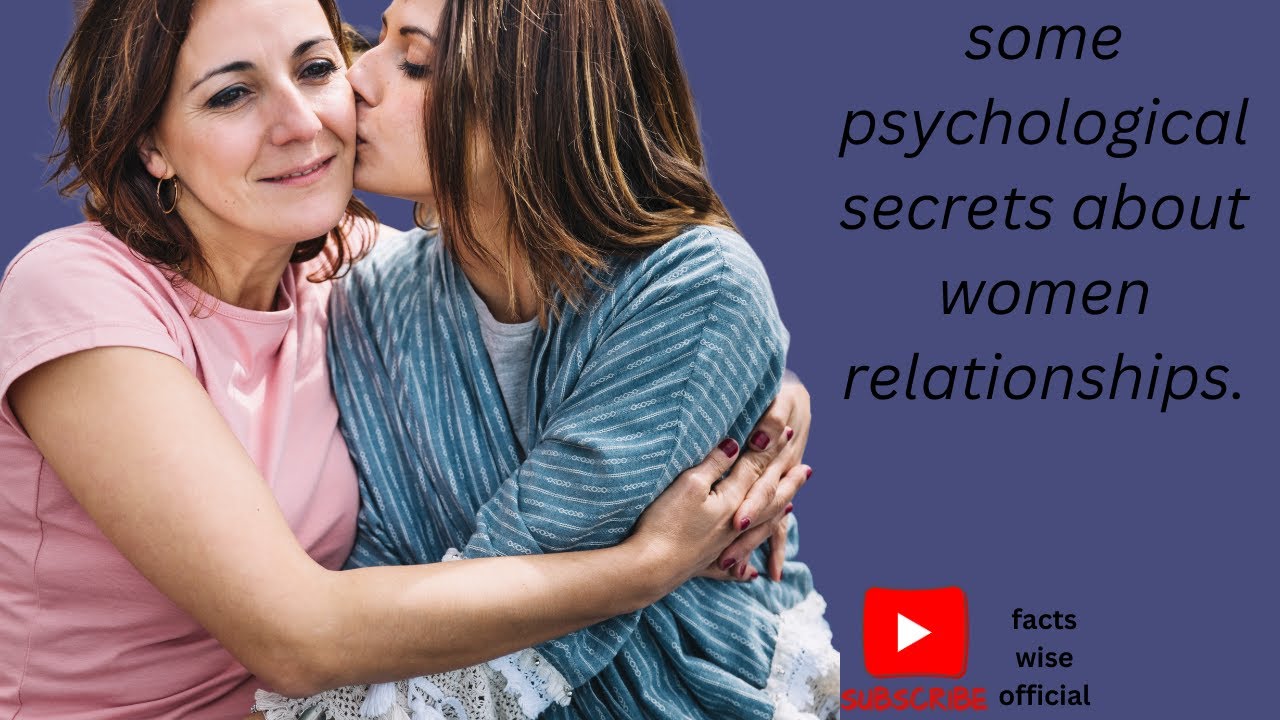 Some psychological secrets about women in relationships. - YouTube