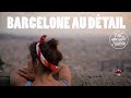 Barcelone au détail - Découvrir la ville autrement