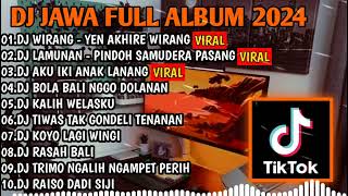 DJ JAWA FULL ALBUM 2024 || DJ WIRANG YEN AKHIRE WIRANG 🎵 LAMUNAN PINDOH SAMUDERA PASANG