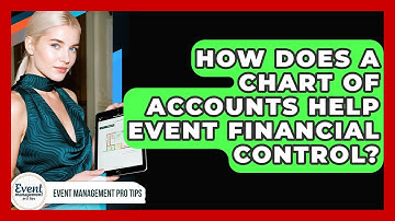 How Does A Chart Of Accounts Help Event Financial Control? - Event Management Pro Tips