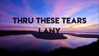 LANY- Thru These Tears (Lyrics) chords