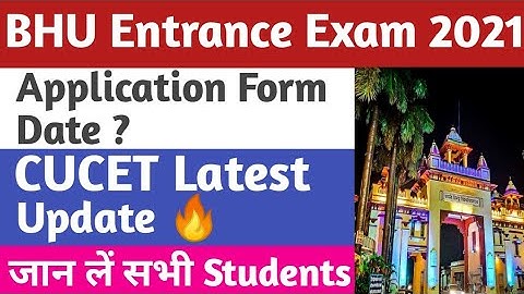 BHU Entrance exam 2021🔥|| Application Form Date? || CUCET Latest Update || जान लें सभी