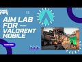 AIM LAB Training For VALORANT Mobile