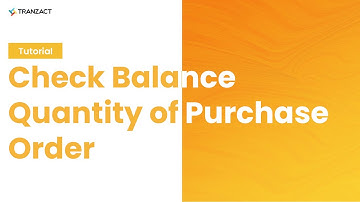 How to check balance quantity of purchase order in TranZact?