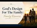 God's Design for the Family: Family Resources 05.17.2026