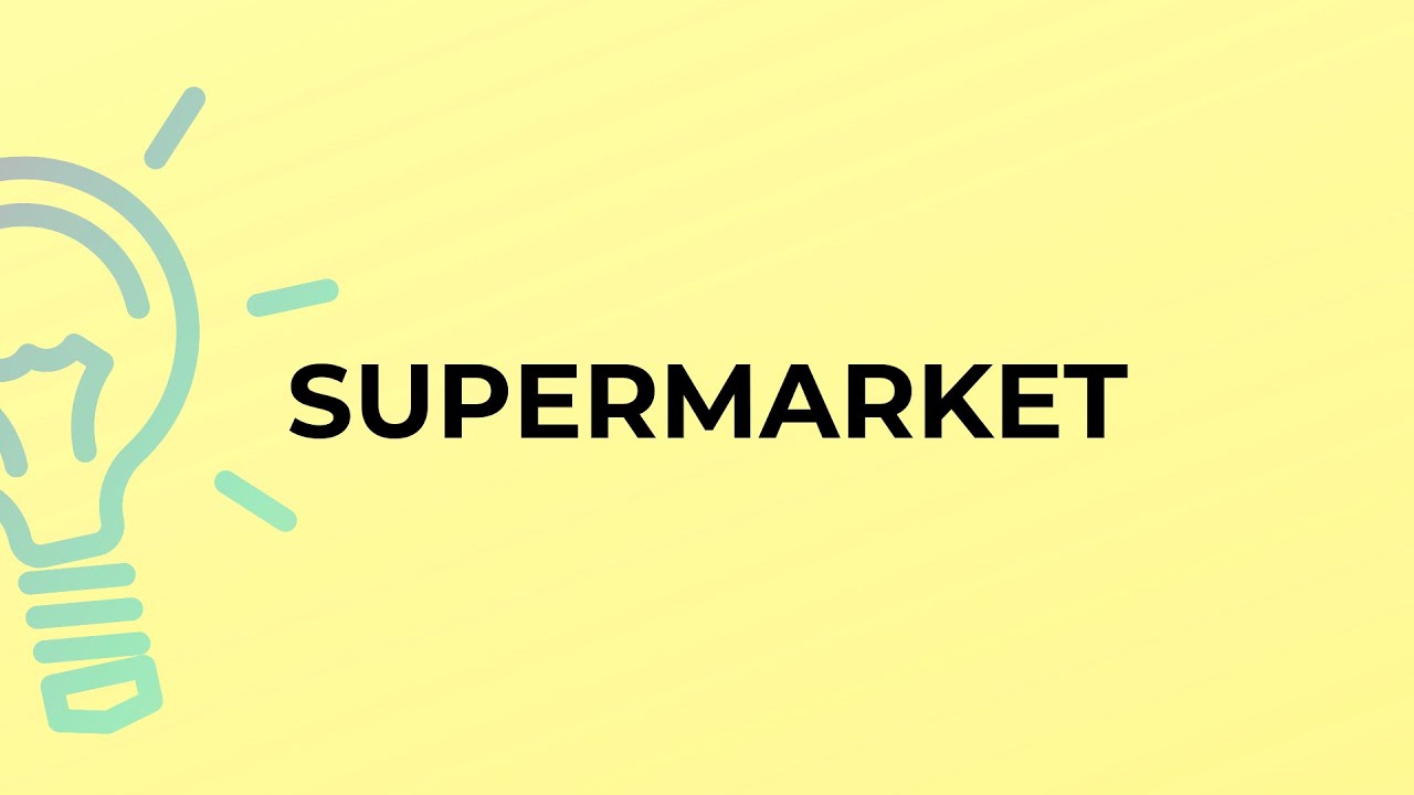 What is the meaning of the word SUPERMARKET? - YouTube