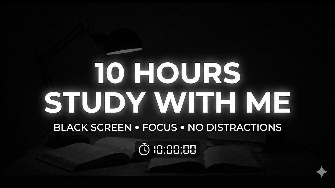 10 Hours Study With Me (Black Screen) • No Distractions • Deep Focus ...