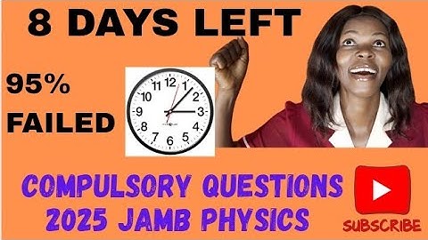 COMPULSORY JAMB 2025 PHYSICS QUESTIONS.Watch This Video To Score 90+