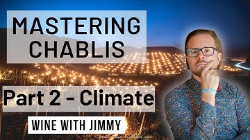 WSET Level 4 Diploma D3 Chablis Part 2 - Climate