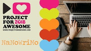 PROJECT FOR AWESOME 2018 - NANOWRIMO